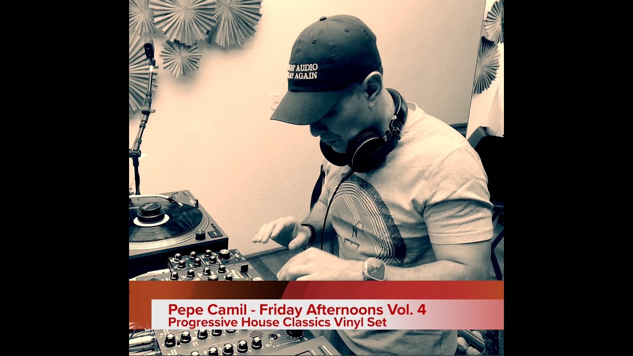 Pepe Camil -Friday Afternoons Vol  4 - #progressivehouse  Classics #vinyl  #mastersounds #setup