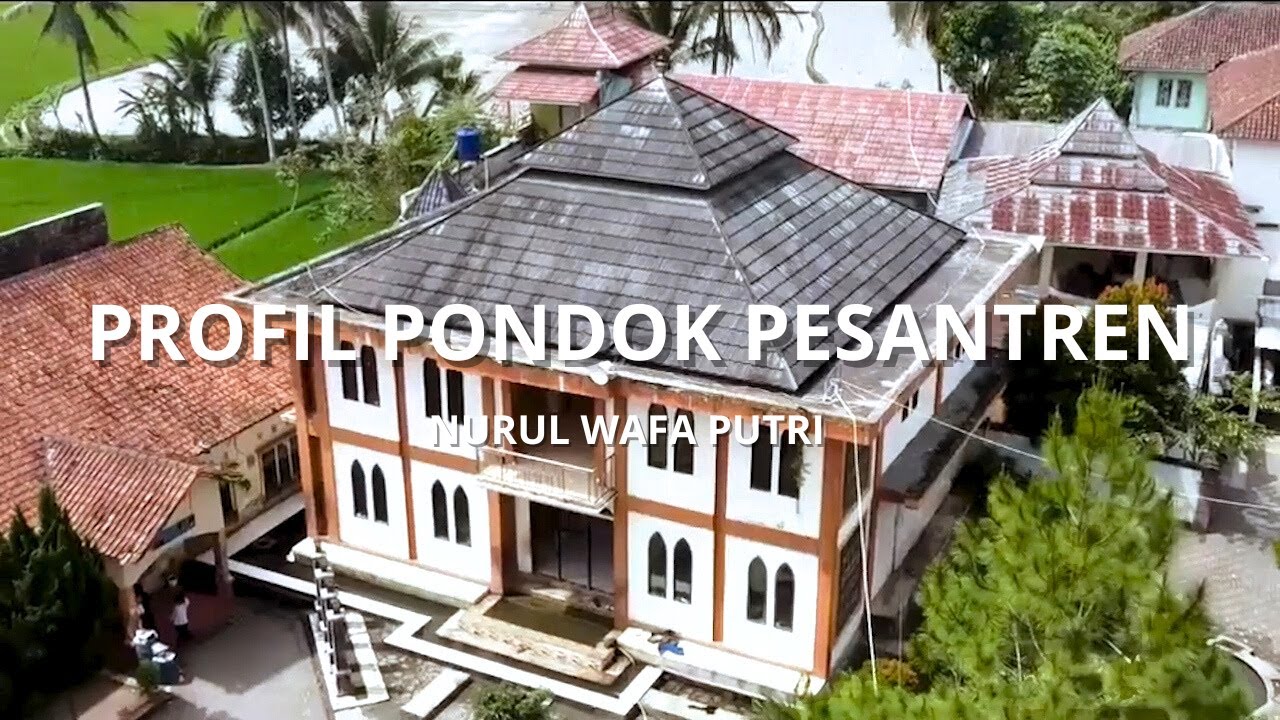 PROFIL SANTRI PUTRI PONDOK PESANTREN NURUL WAFA