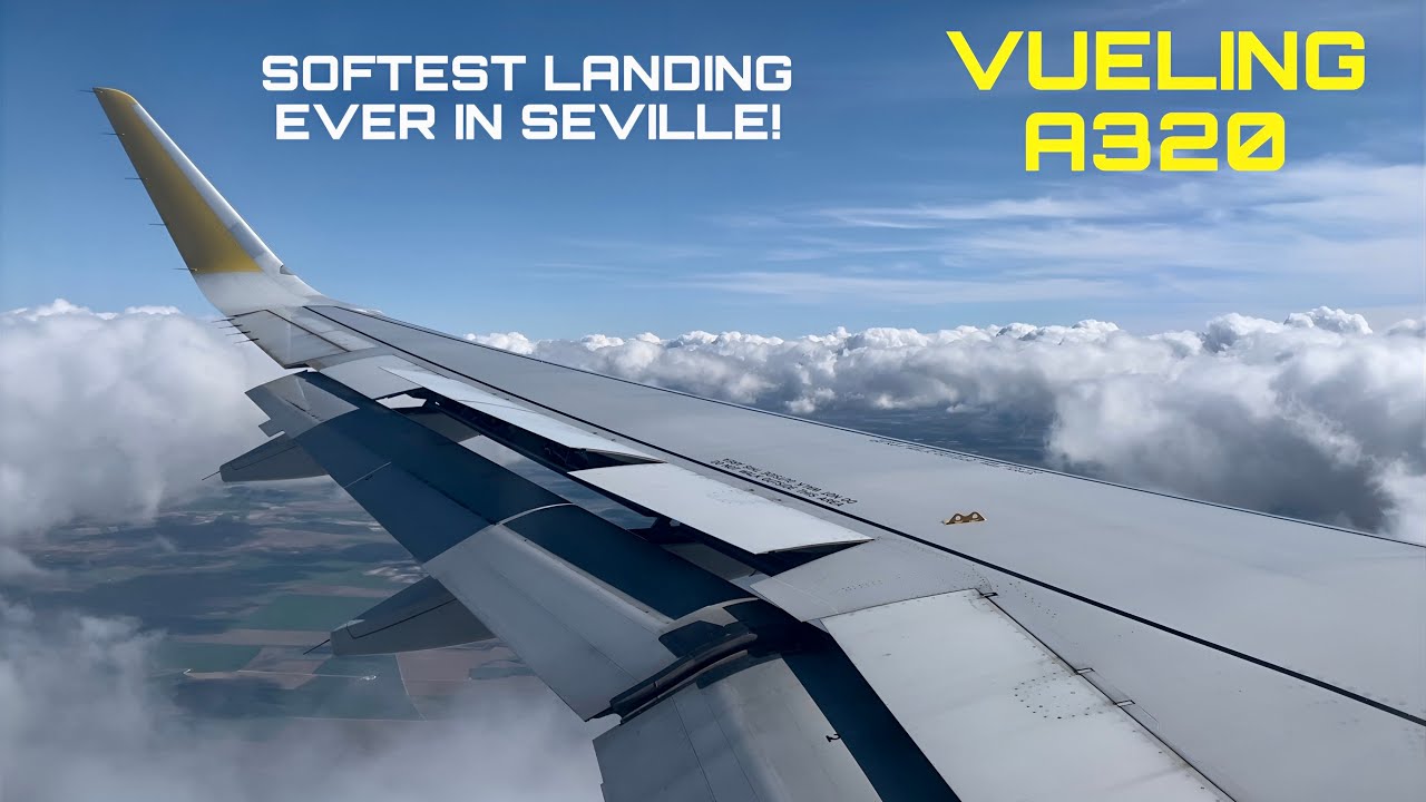 BUTTER LANDING! | Vueling | Airbus A320 | Approach, Landing, Taxi & Shutdown at Seville!