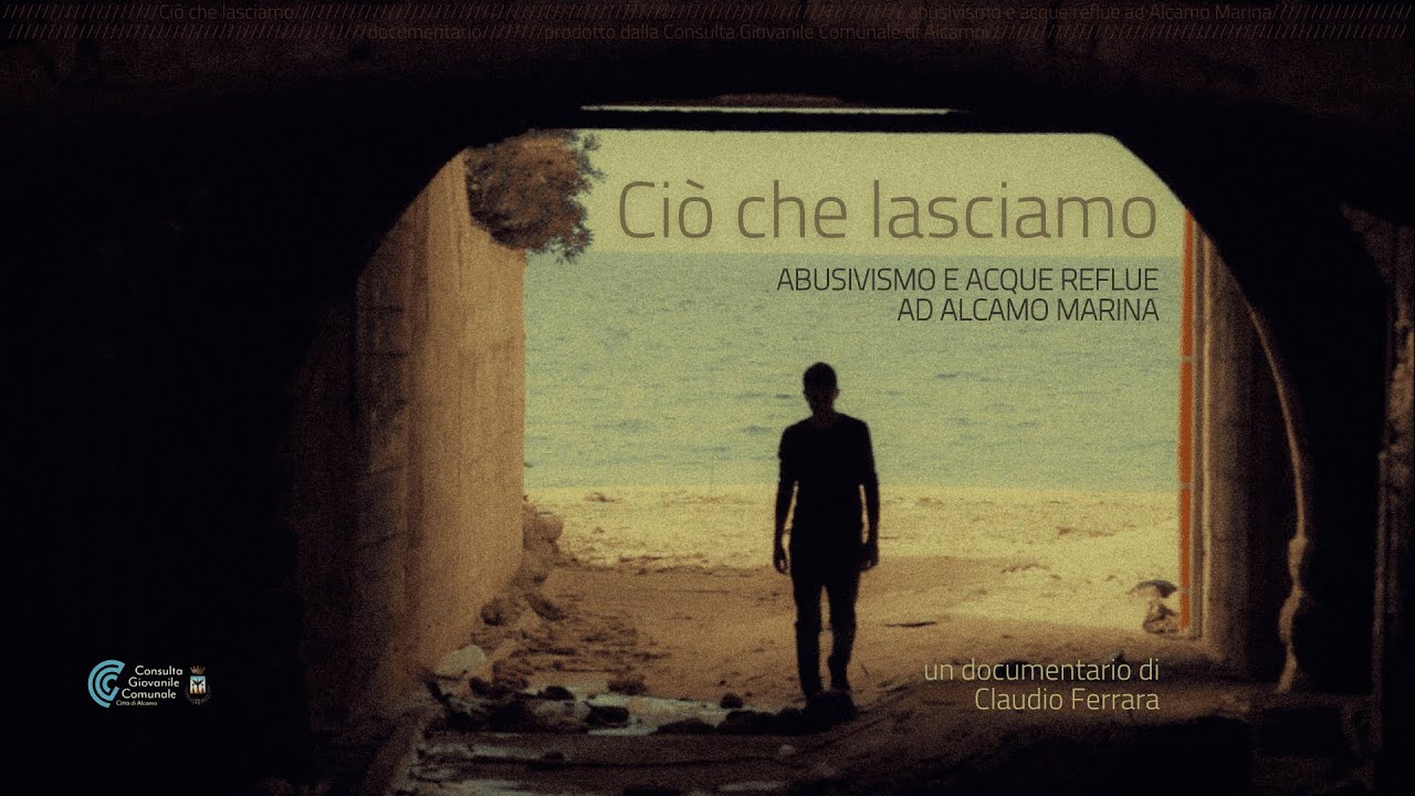 Ciò che lasciamo: abusivismo e acque reflue ad Alcamo Marina (documentario)