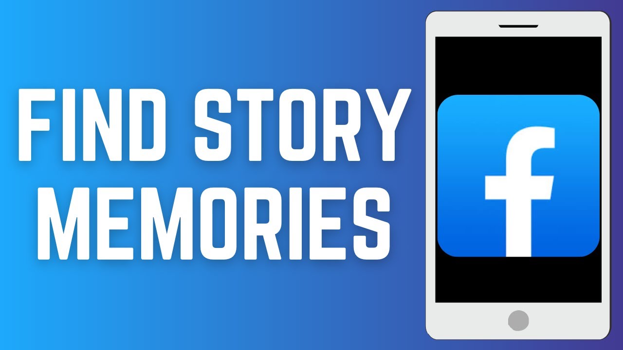 How To Find Story Memories On Facebook - Quick & Simple