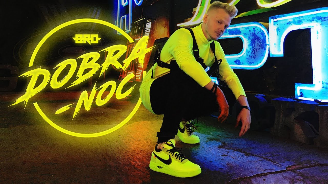 B.R.O - DOBRA-NOC [Official Video]