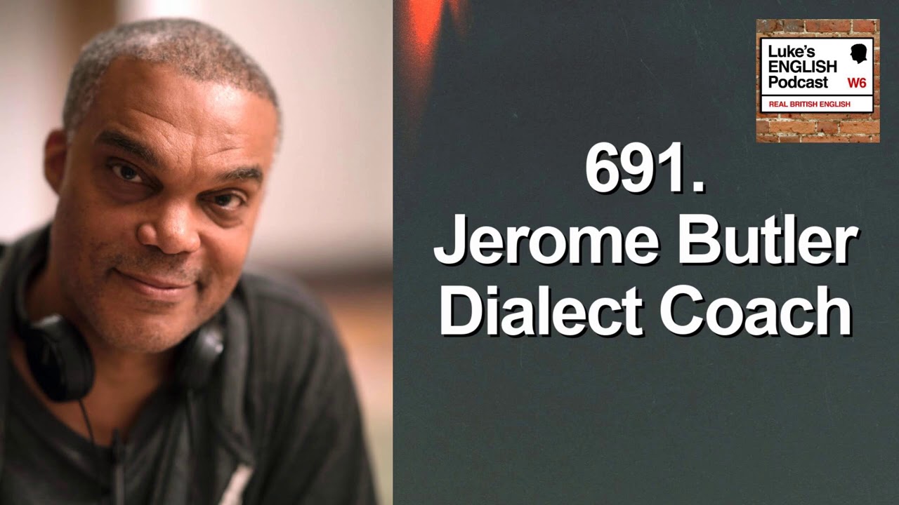 691. Jerome Butler - Dialect Coach