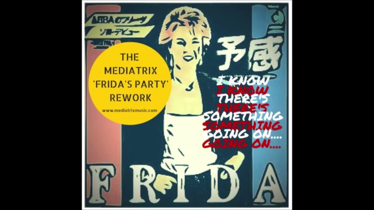 Frida - I Know There's Something Going On Remix (Mediatrix Music 'Frida's Party' Rework)