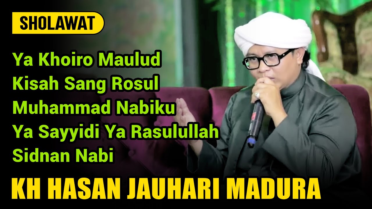 FULL MEDLEY SHOLAWAT SUARA MERDU KH HASAN JAUHARI MADURA TERBARU