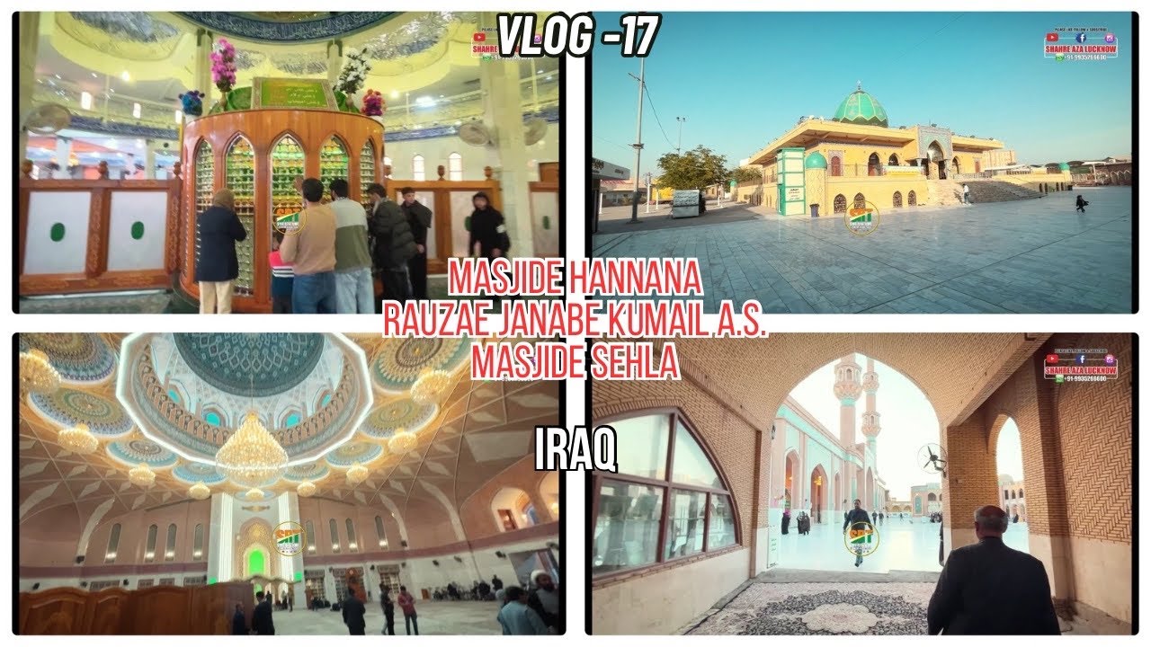 Vlog 17 || Masjide Hannana || Rauzae Janabe Kumail || Masjide Sehla || Najaf to Mashhad 