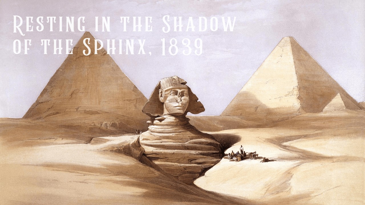 [POV] Resting in the Shadow of the Sphinx, 1839 | Desert Wind & Ancient Sands
