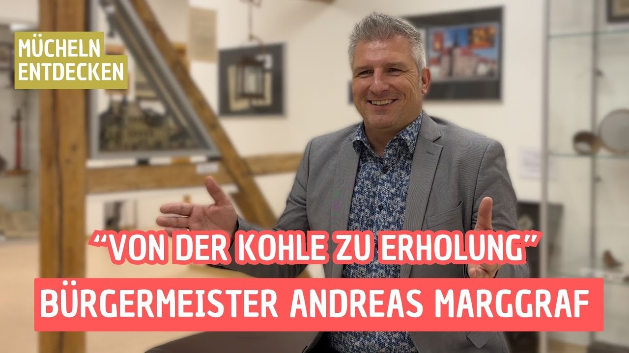 Andreas Marggraf über eine Stadt im Wandel - „Mücheln liegt mir sehr am Herzen“ | Mücheln entdecken