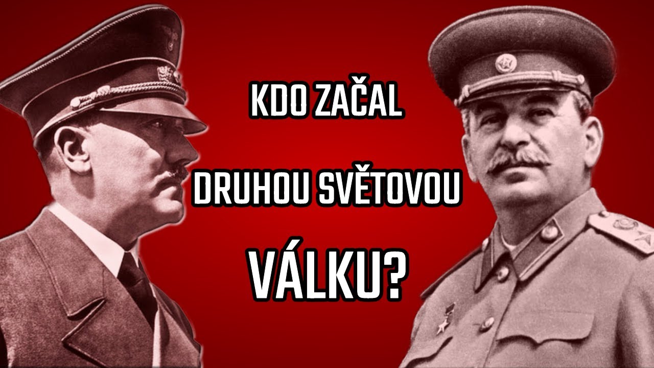 Kdo ve skutečnosti začal druhou světovou v&aacute;lku?