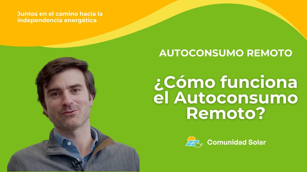 Comunidad Solar | &iquest;C&oacute;mo funciona el Autoconsumo Remoto?