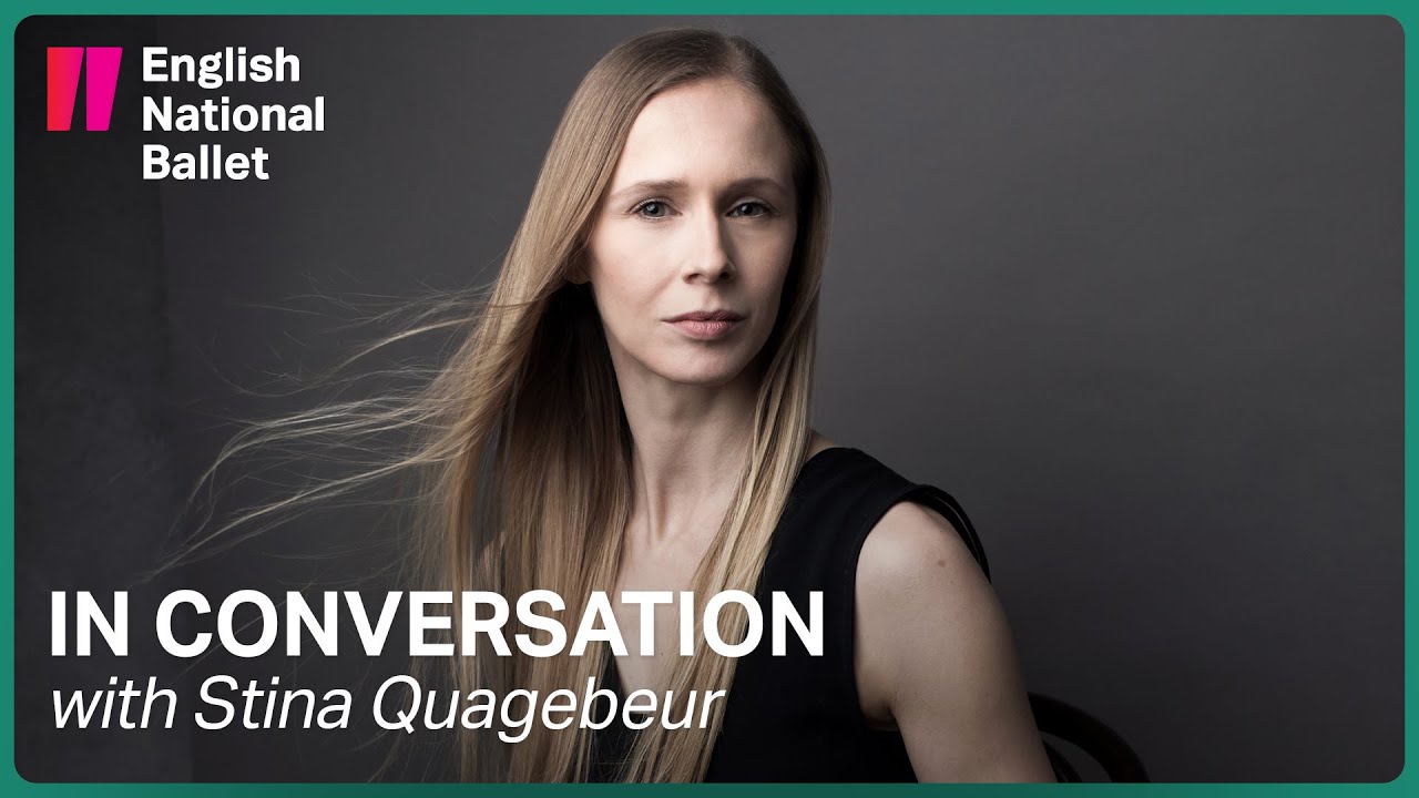 In Conversation with Stina Quagebeur: Ballet Dancer to Choreographer | English National Ballet