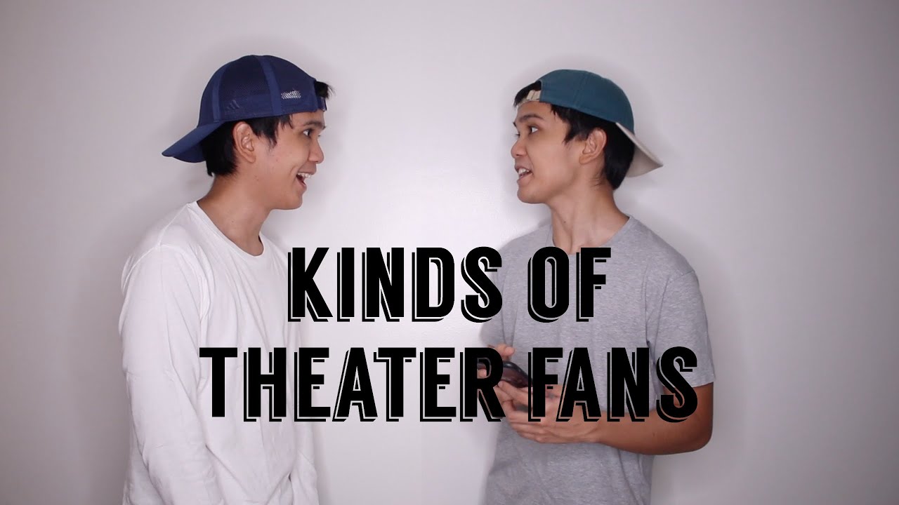 Kinds of Theater Fans!