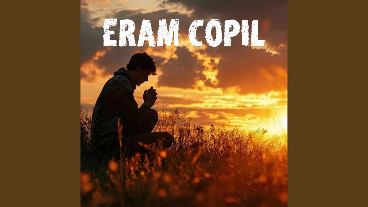 Eram Copil