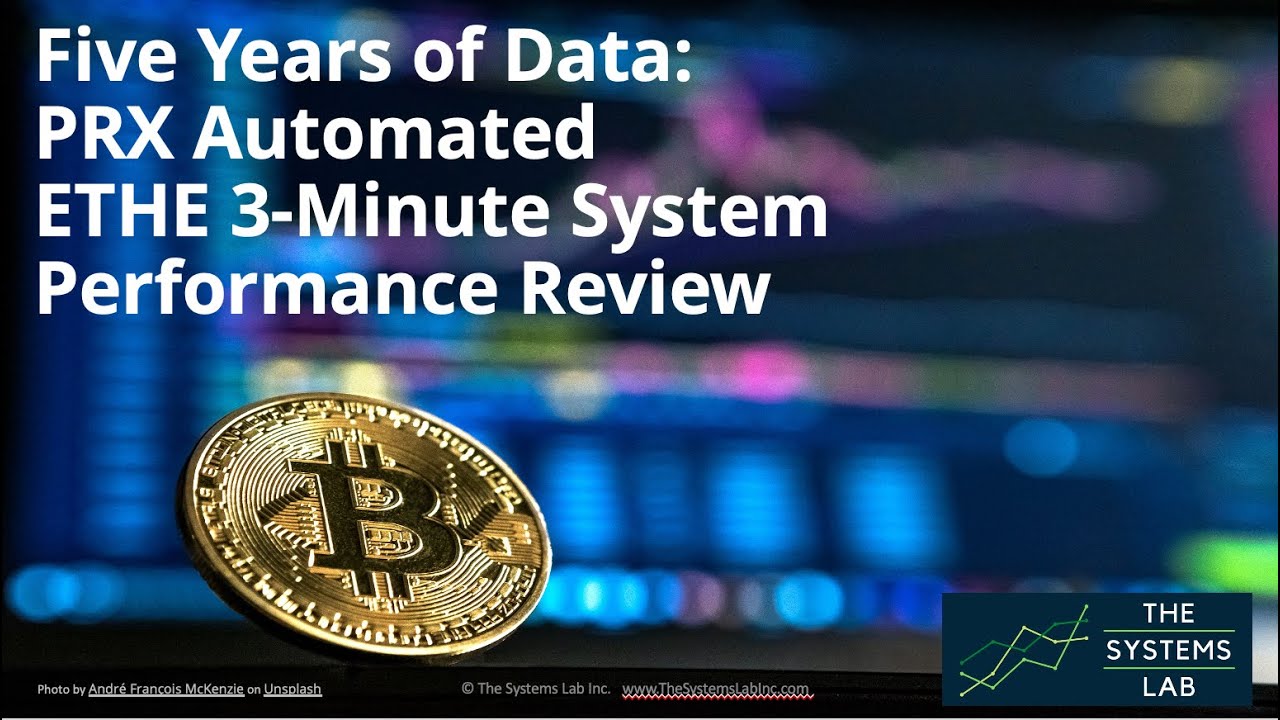 Five Years of Data: PRX ETHE 3-Minute Automated System Performance Review