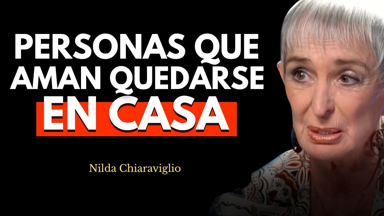 PSICOLOGÍA de las PERSONAS que AMAN quedarse en CASA | Nilda Chiaraviglio