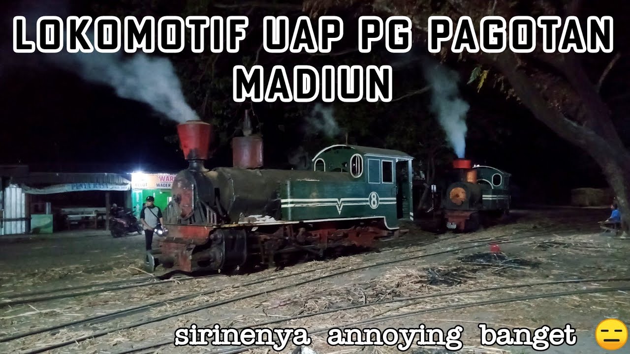 Langsiran Malam Lokomotif Uap lori PG Pagotan Madiun | musim giling 2024