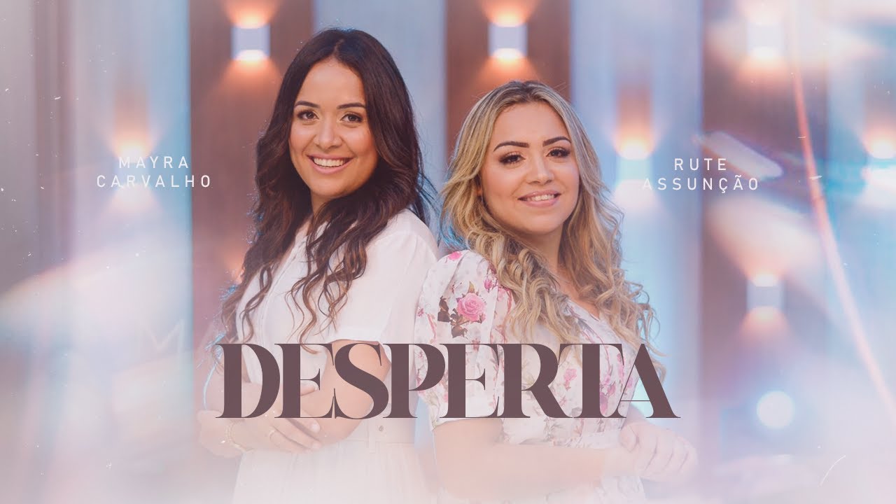 Rute Assunção e Mayra Carvalho -DESPERTA