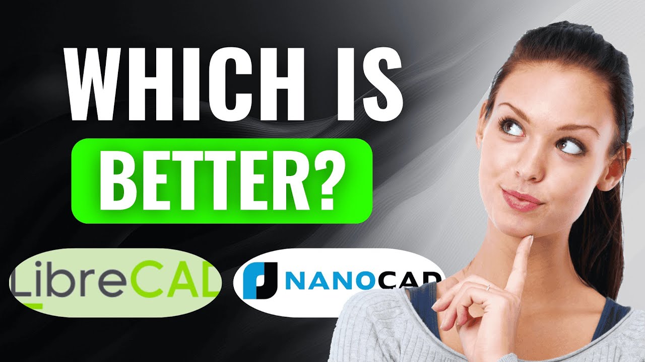 Librecad vs Nanocad | (2025) Which Is The BEST CAD Software For You? My Experience After Testing