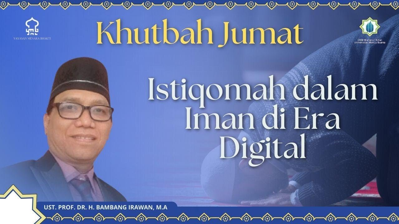 Istiqomah Dalam Iman di Era Digital | Prof. Dr. Bambang Irawan, M.A