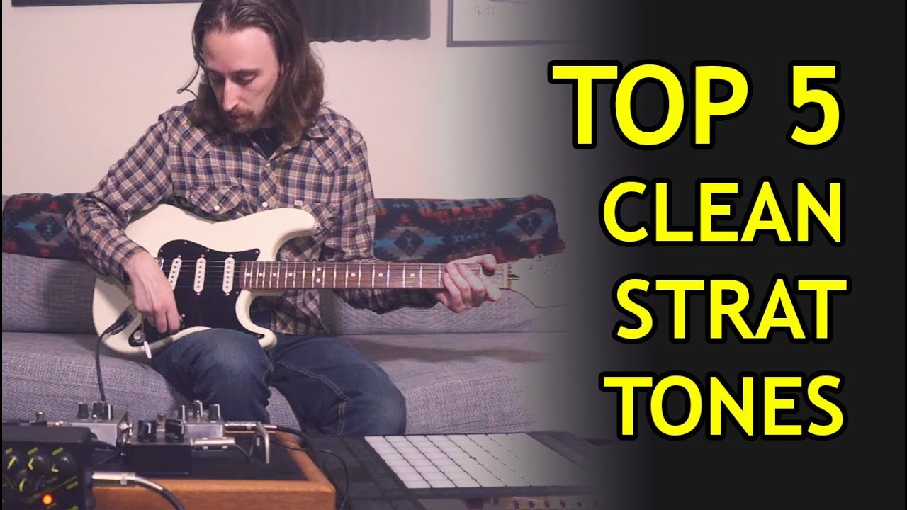 Top 5 Stratocaster Clean Tones