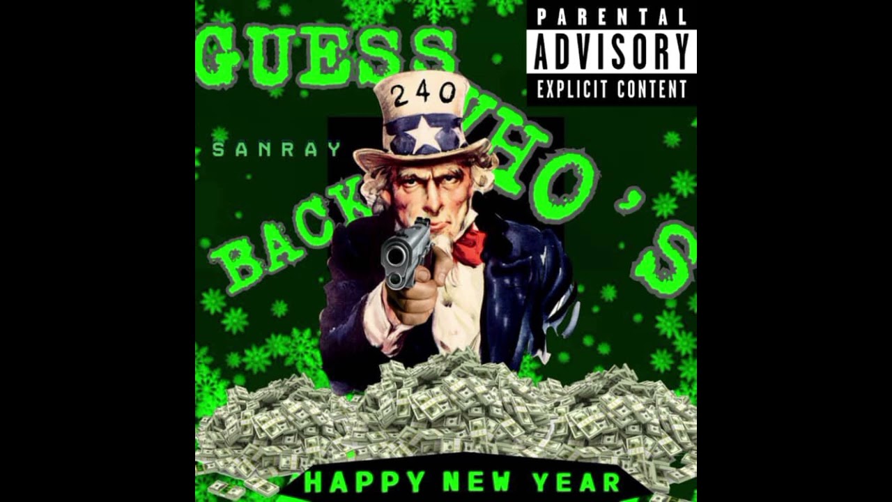 San Ray - GUESS WHO'S BACK (HAPPY NEW YEARS) [Official Audio]