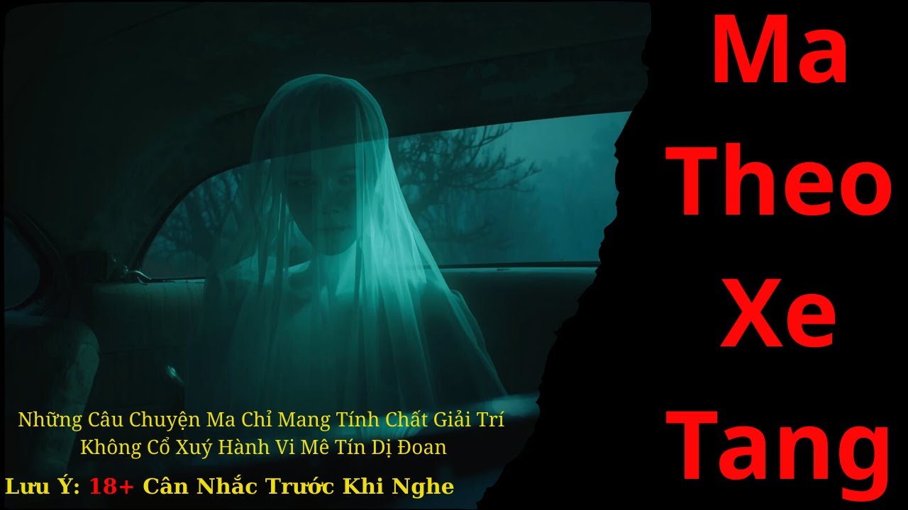 Chuyện Ma Có Thật: Ma Theo Xe Tang