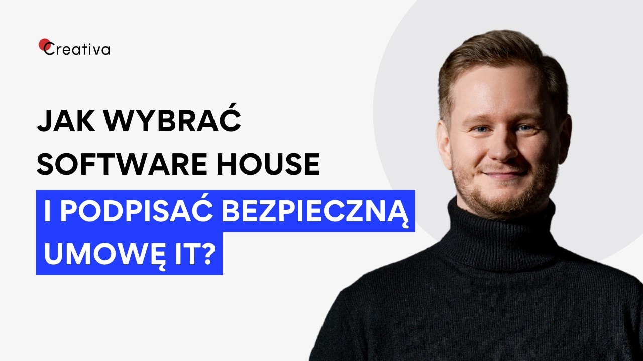 Jak WYBRAĆ Software House i podpisać BEZPIECZNĄ umowę IT