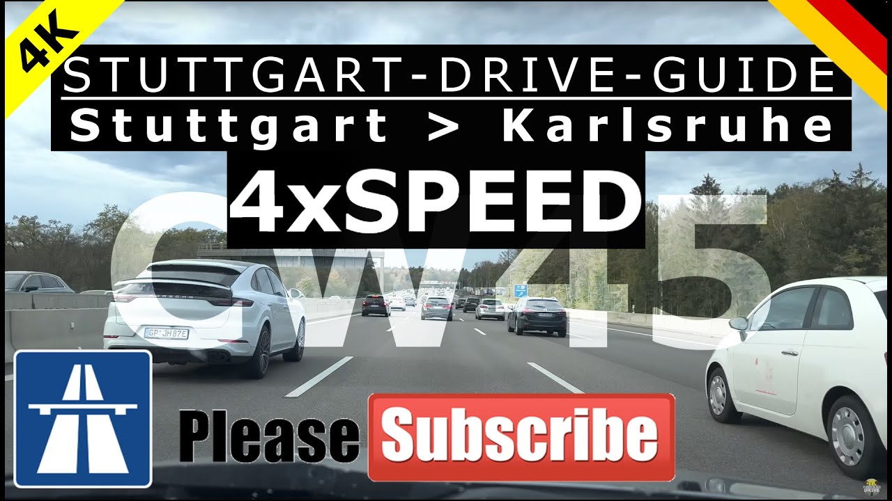 Germany Stuttgart Drive Guide  --  4xSPEED Autobahn A8 -STUTTGART - KARLSRUHE [CW45 4K 60FPS]