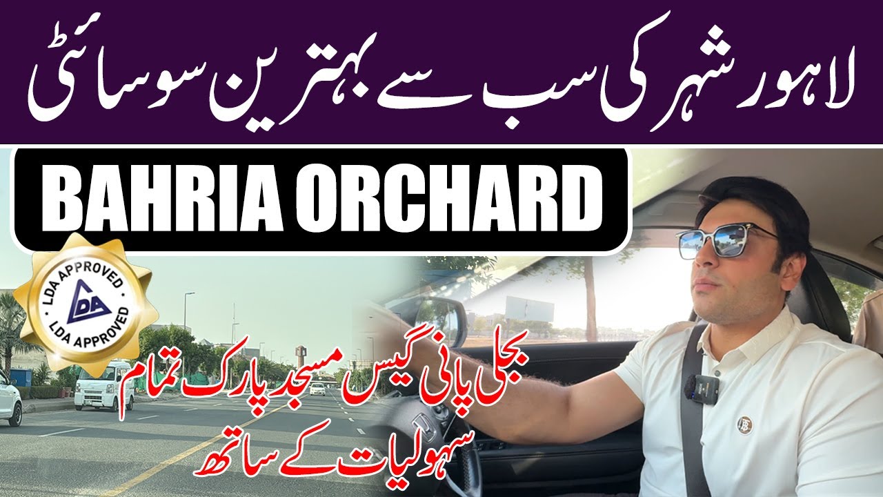 Bahria Orchard Lahore | Best LDA Approved Society with All Utilities |  Gas, Water, Mosque & More!