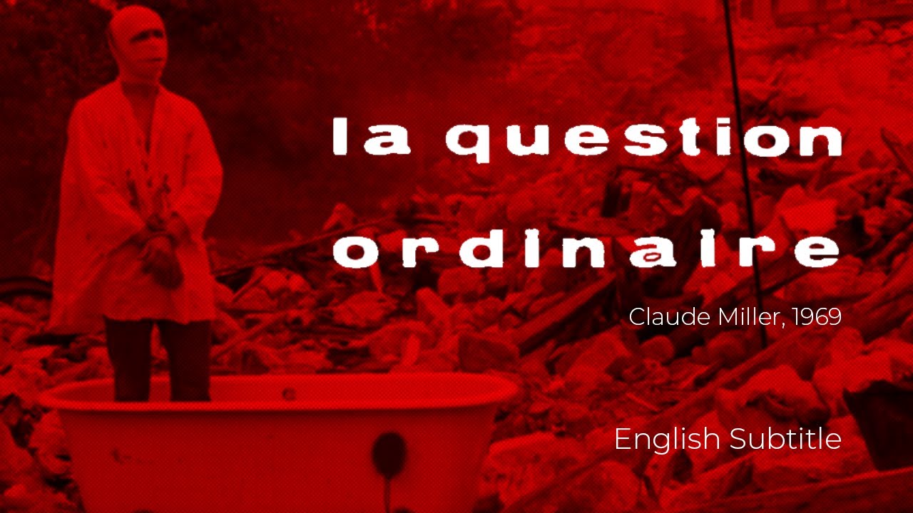 La question ordinaire  - Claude Miller, 1969 - English Subtitles