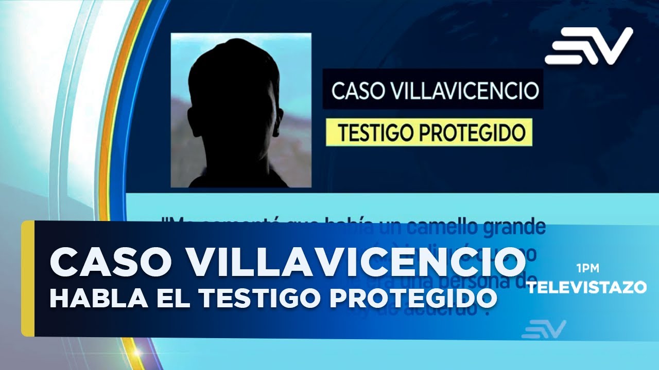 Caso Villavicencio: Fiscal habló sobre la versión del testigo protegido  | Televistazo | Ecuavisa