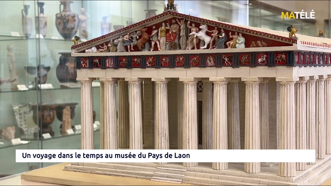 PATRIMOINE : Voyage dans le temps au musée du Pays de Laon (02)