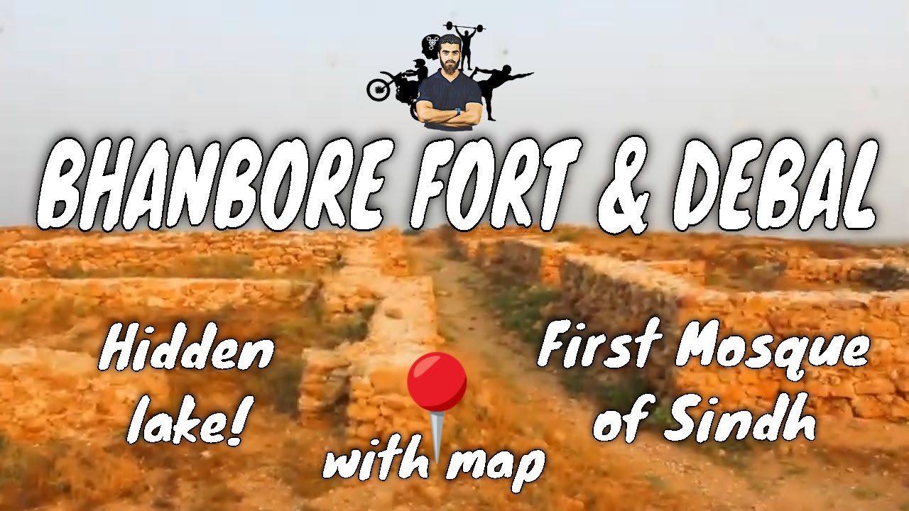 Bhanbore Fort / Bhambore Fort & Historic Debal City - H-Venture Travelog #04 - Walk through & Map