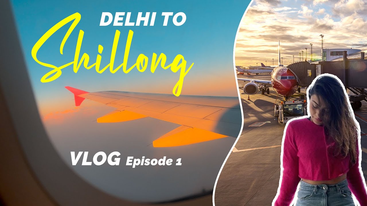 How to reach Delhi to Shillong | Best ways to reach Shillong | Homestay , Hostels in Shillong |