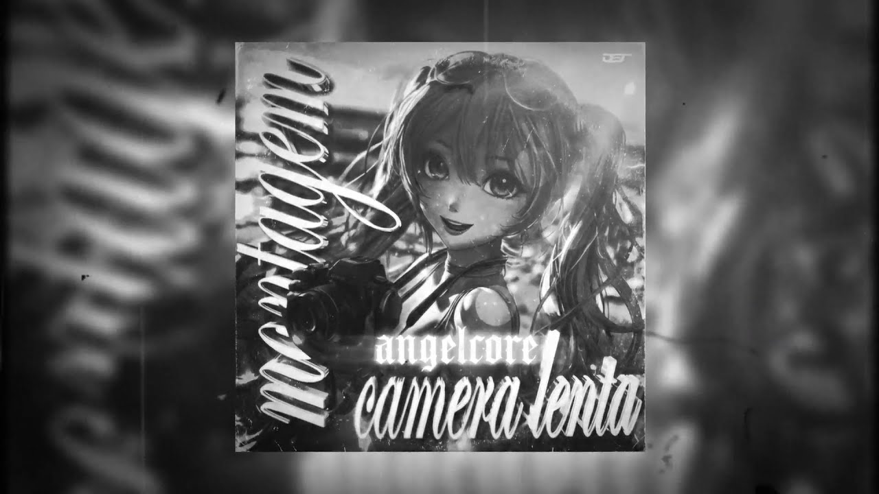 CAMERA LENTA ANGELCORE (ERNESTMANE Remix)