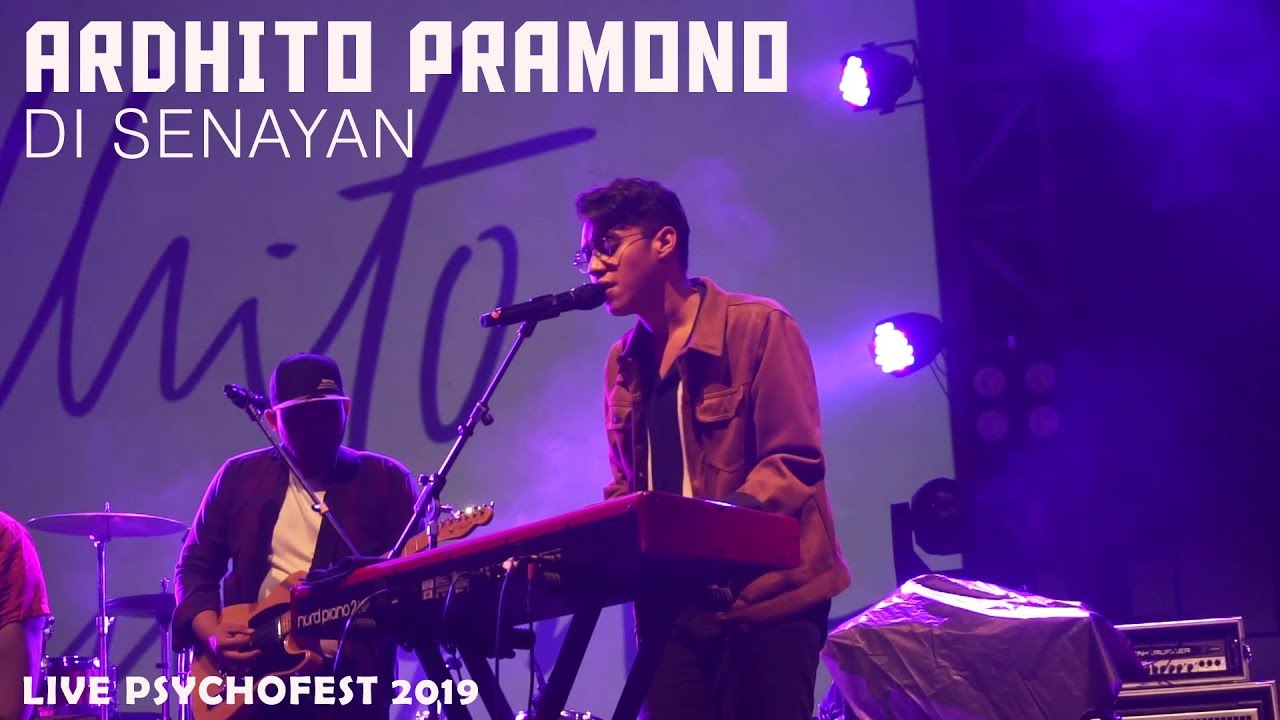 Ardhito Pramono - Di Senayan Live at PSYCHOFEST 2019