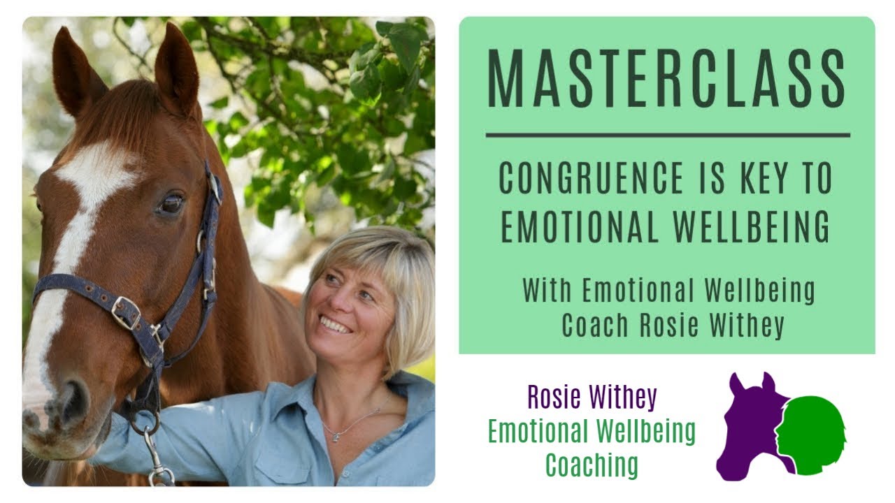 Congruence is key to Emotional Wellbeing - The Masterclass - Sign Up Now
