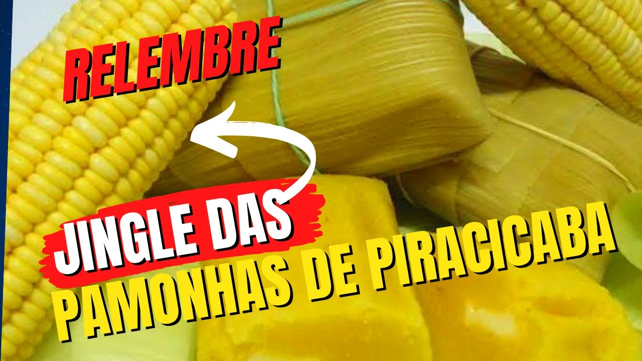 Jingles Famosos - Pamonhas de Piracicaba da Década de 70