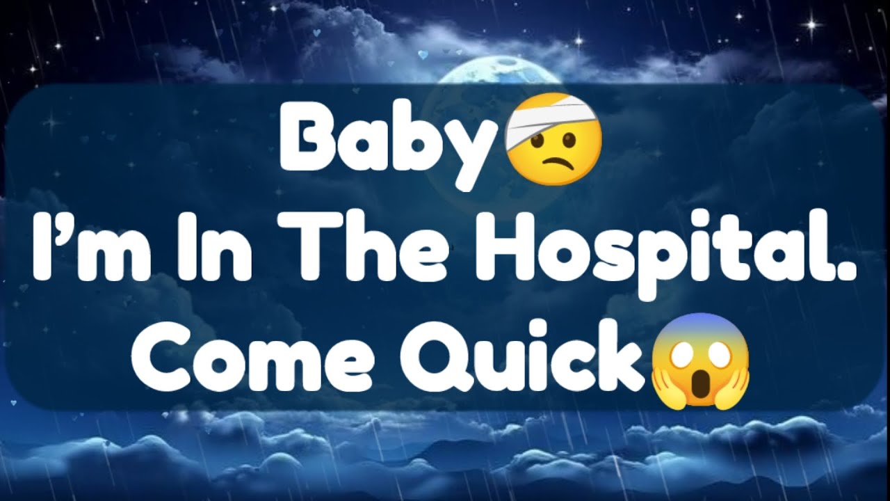 Current Thoughts And Feelings Of Your Person Love Messages Baby I'm In The Hospital Come Quick 