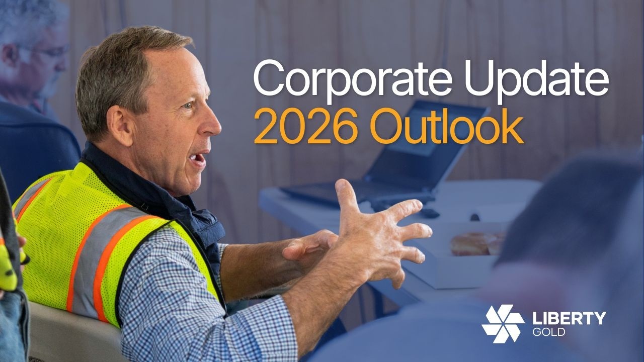 Liberty Gold (TSX:LGD | OTCQX:LGDTF) – Corporate Update & 2026 Outlook | Virtual Investor Conference