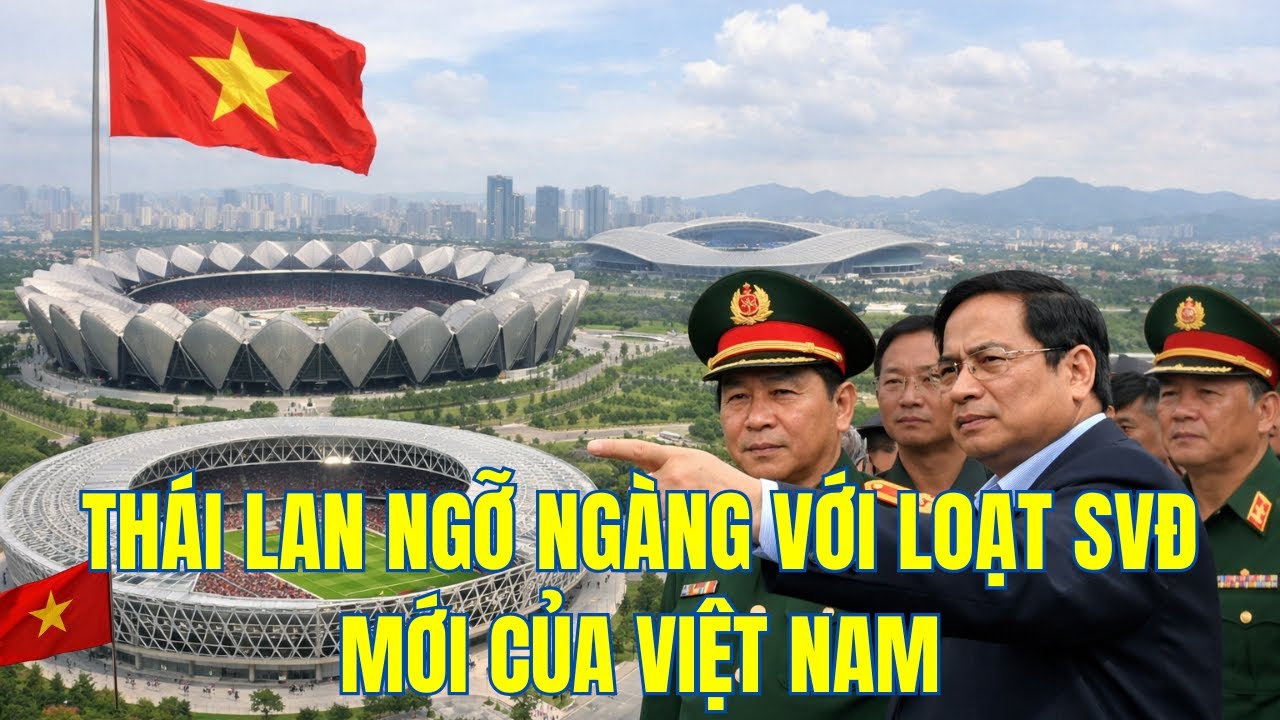 THÁI LAN NGỠ NGÀNG VỚI LOẠT SVĐ MỚI CỦA VIỆT NAM