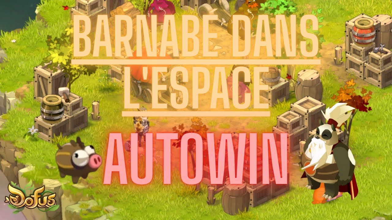 BARNABE DANS L'ESPACE //AUTOWIN //COMBAT TACTIQUE//DOFUS 3