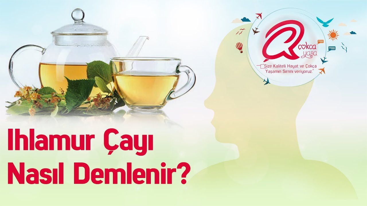 IHLAMUR &Ccedil;AYI NASIL DEMLENİR