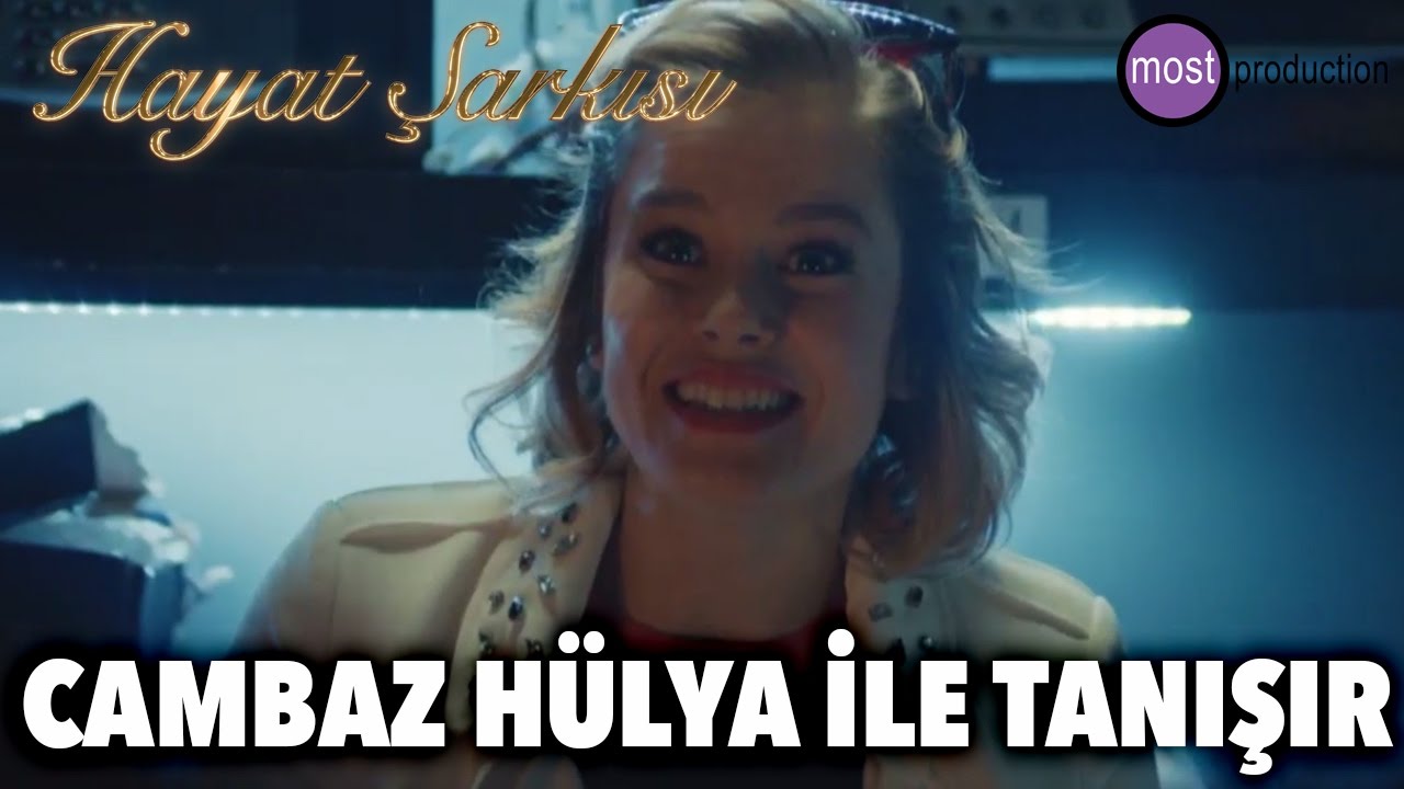 Hayat Şarkısı - Cambaz Hülya İle Tanışır