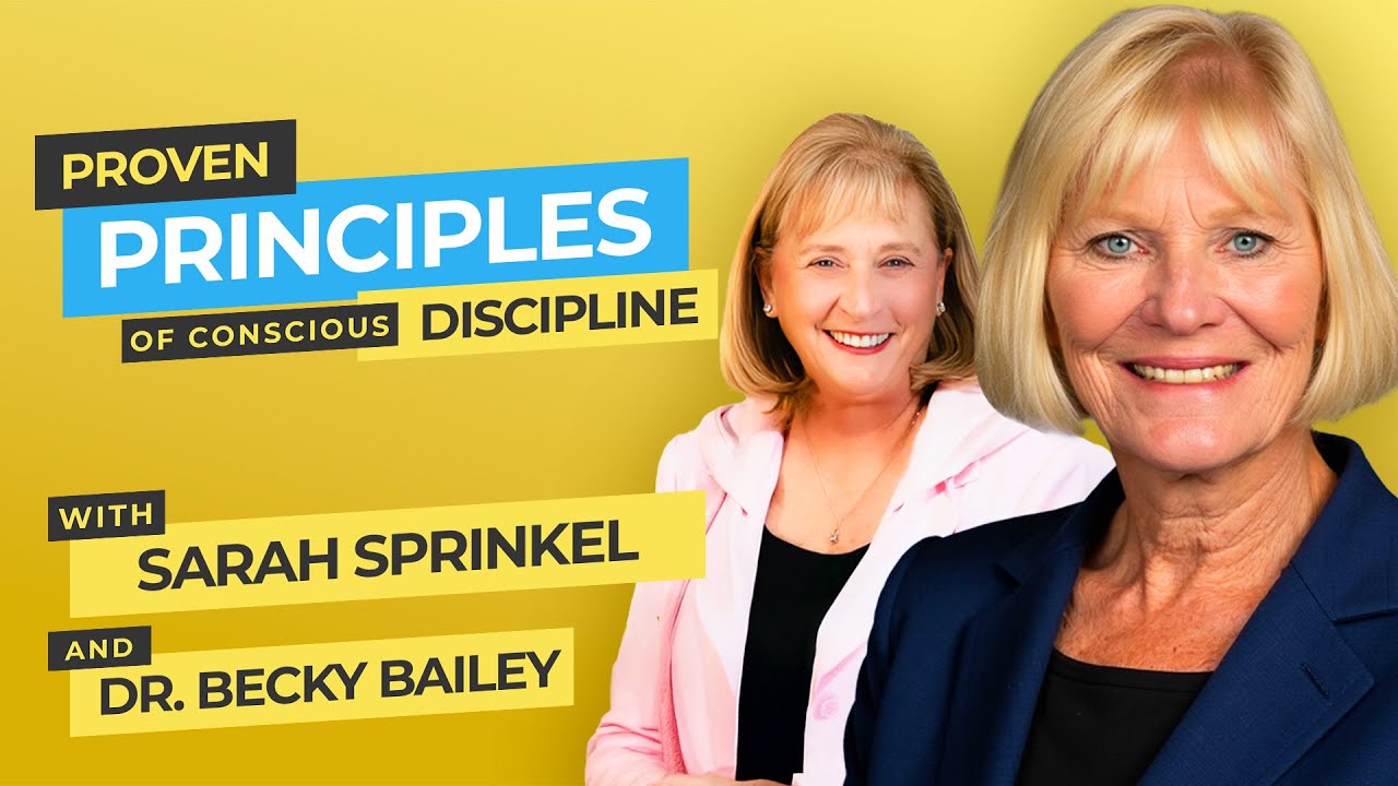 Proven Principles Of Conscious Discipline with Dr. Becky Bailey