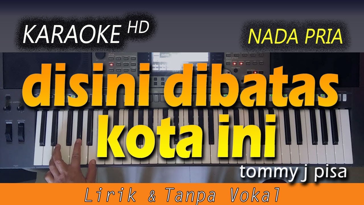 DISINI DIBATAS KOTA INI Karaoke | TOMMY J PISA