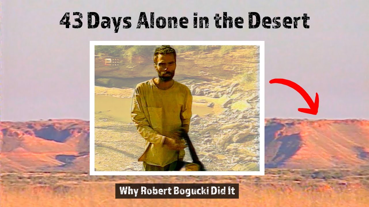 43 Day Alone in the Desert - Why Robert Bogucki did it