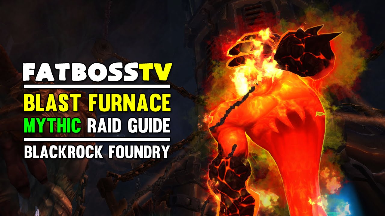 Blast Furnace Mythic Blackrock Foundry Guide - FATBOSS