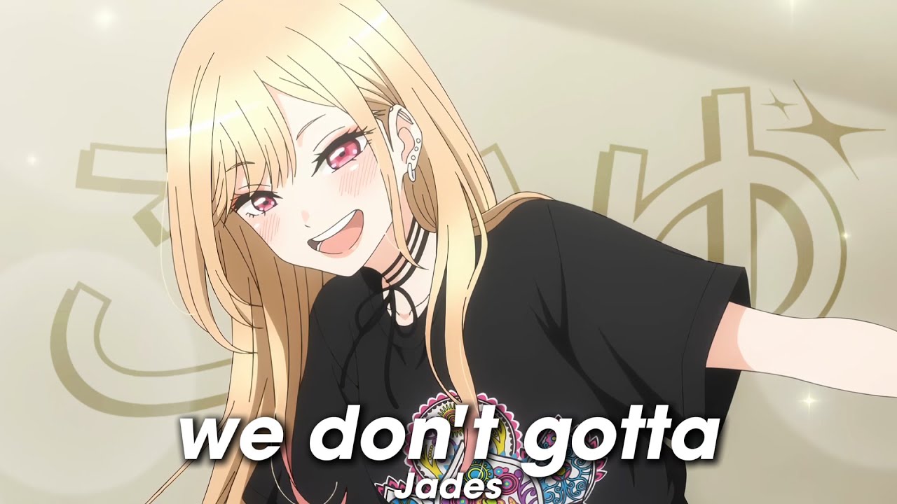 we don't gotta - Jades (Lyrics)