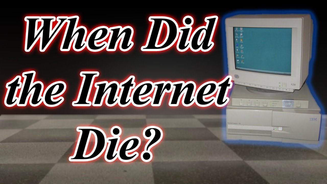 When Did the Internet Die?